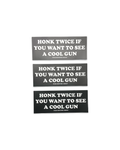 Honk Twice If You Want To See A Cool Gun Bumper Sticker