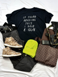If You're Reading This I Have A Gun - Tee (Black)