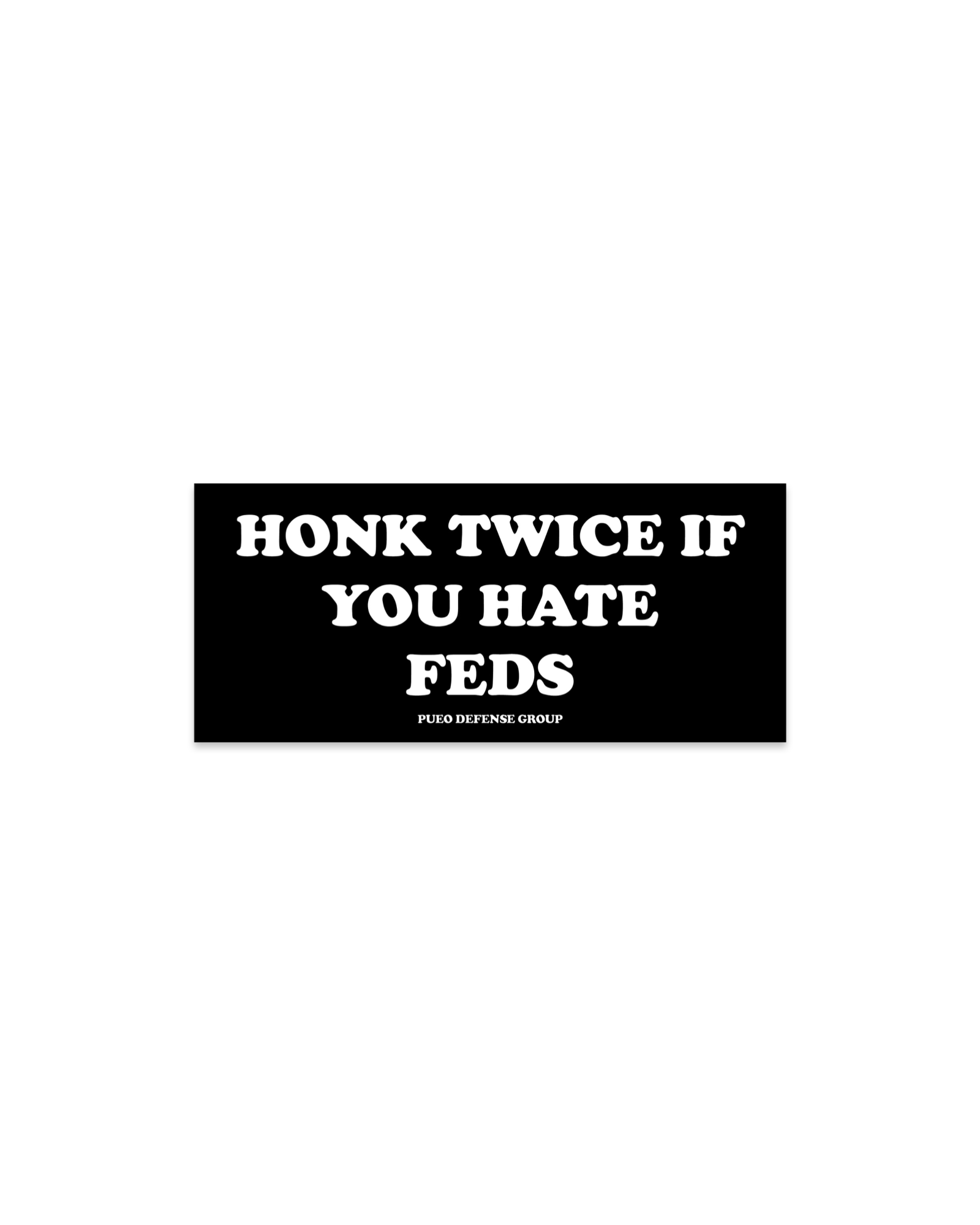 HONK TWICE IF YOU HATE FEDS BUMPER STICKER