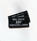 Will Trade EBT for Guns & Ammo Sticker