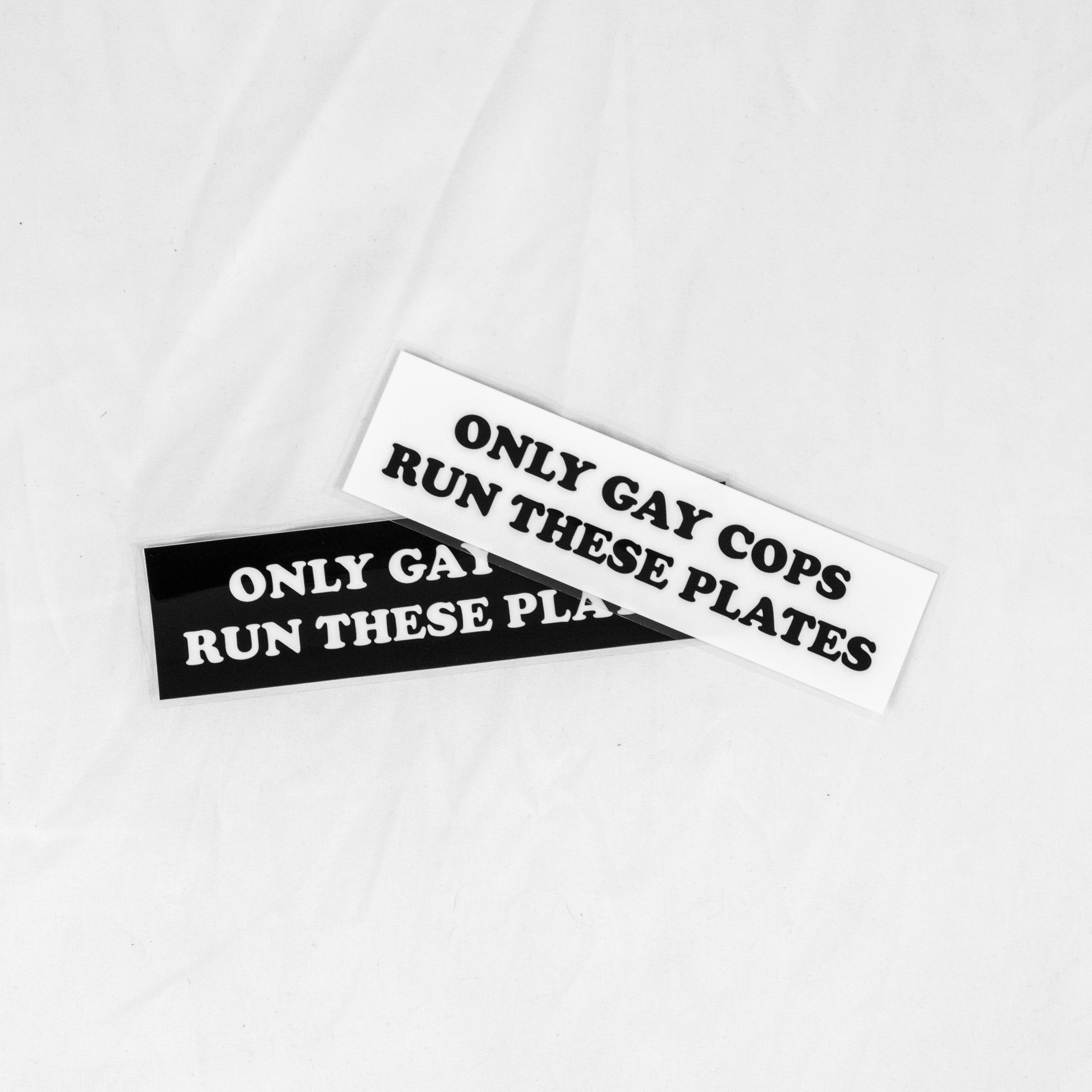 Only Gay Cops Run These Plates Bumper Sticker