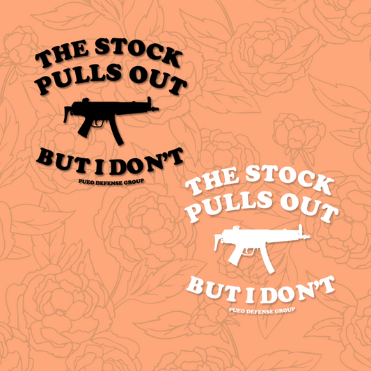 The Stock Pull Out But I Don’t Slap - Transparent (Pre-Order)