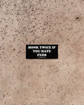 Honk Twice If You Hate Feds - Sticker
