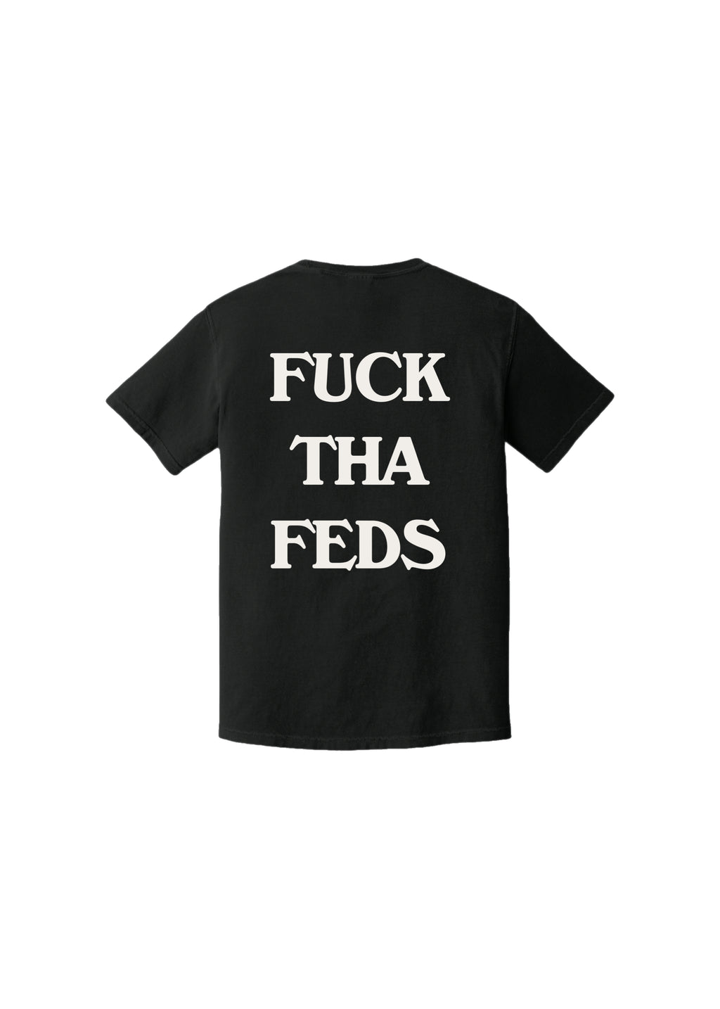 F*CK THA FEDS TEE - BLACK