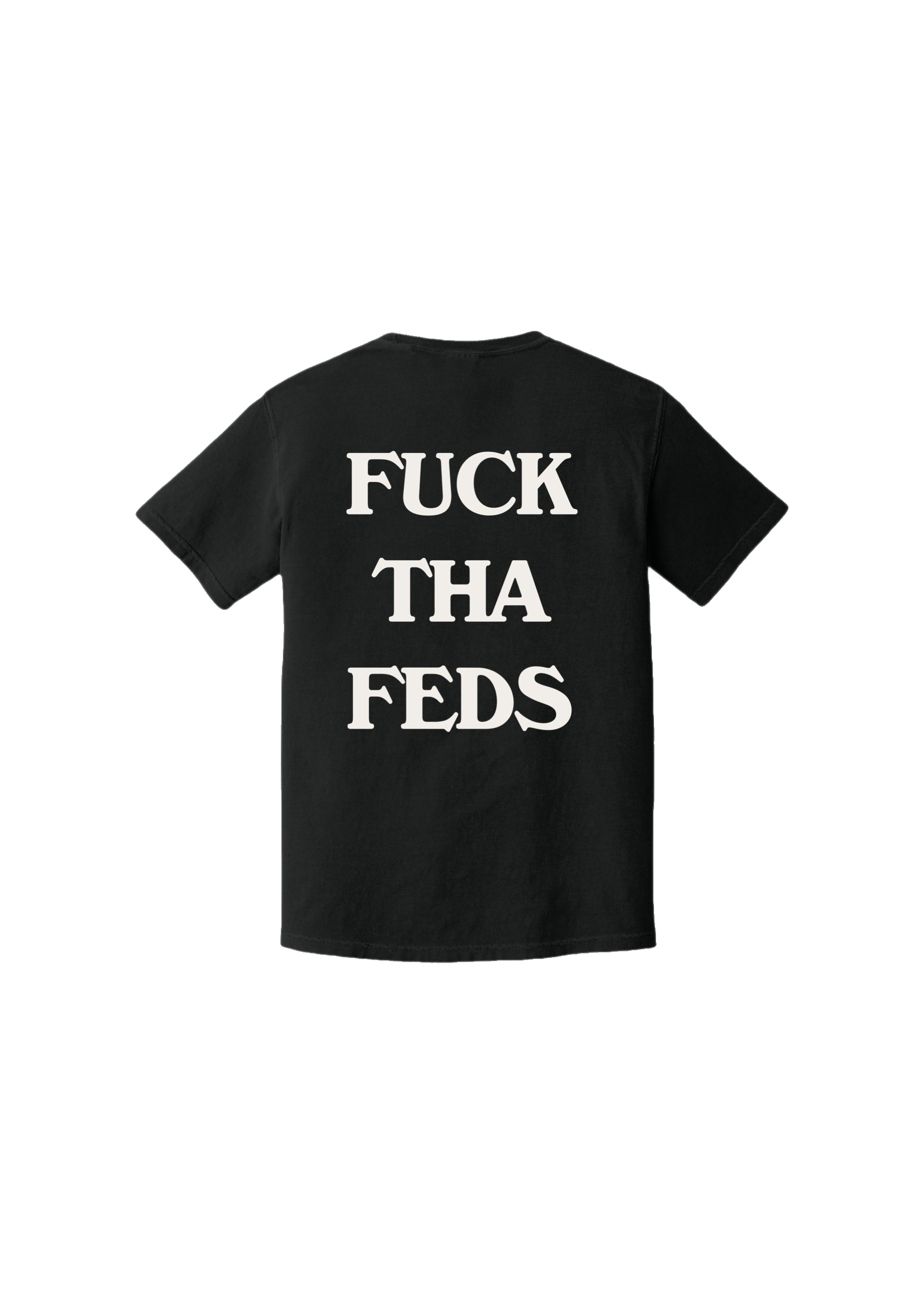 F*CK THA FEDS TEE - BLACK