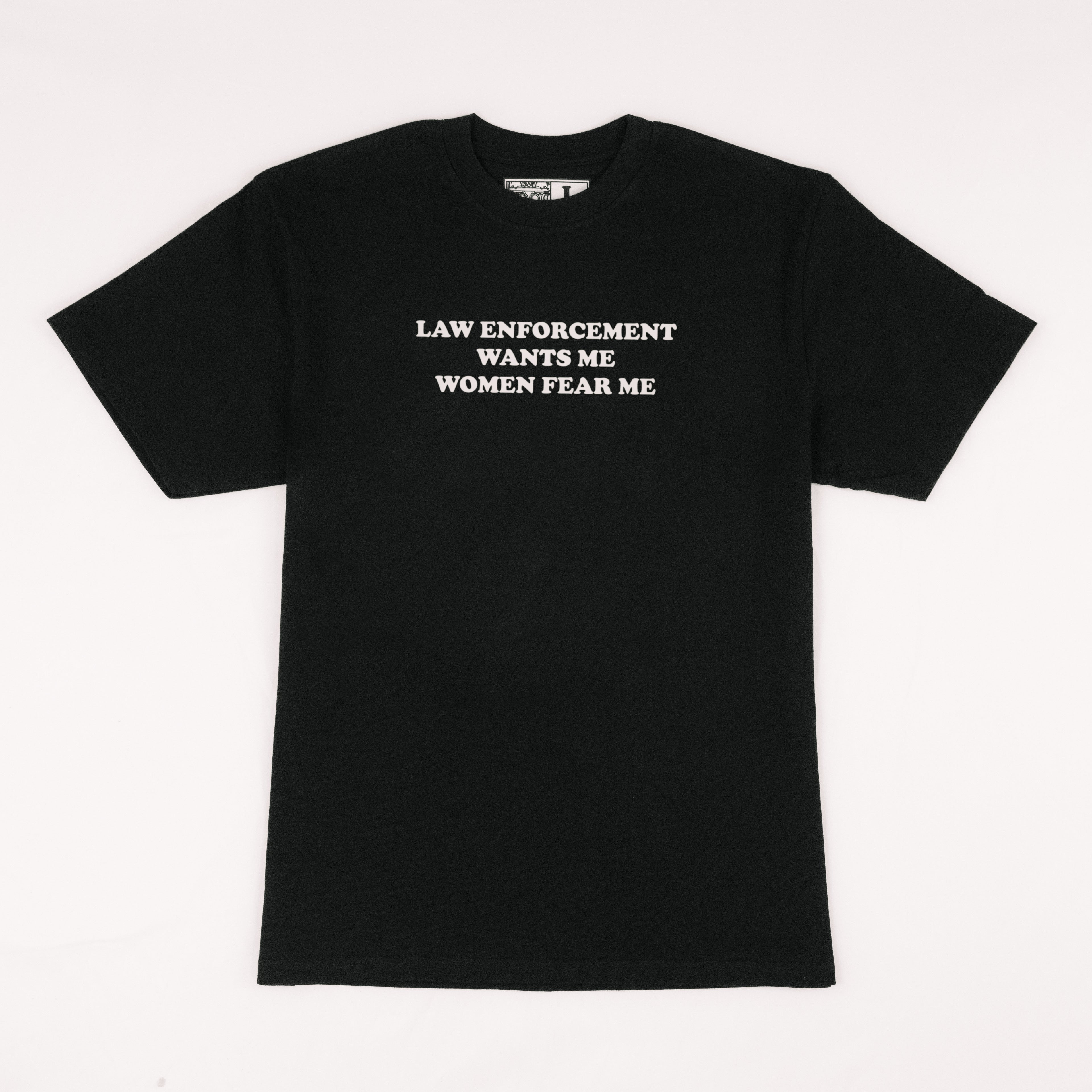 Law Enforcement Wants Me Women Fear Me - Tee (Black)