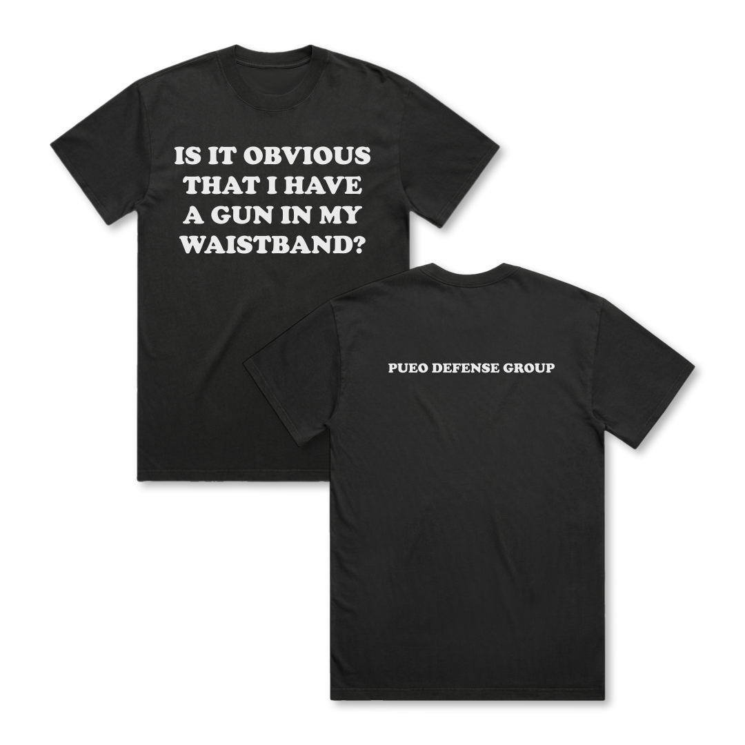Is It Obvious That I Have A Gun In My Waistband Tee - Black