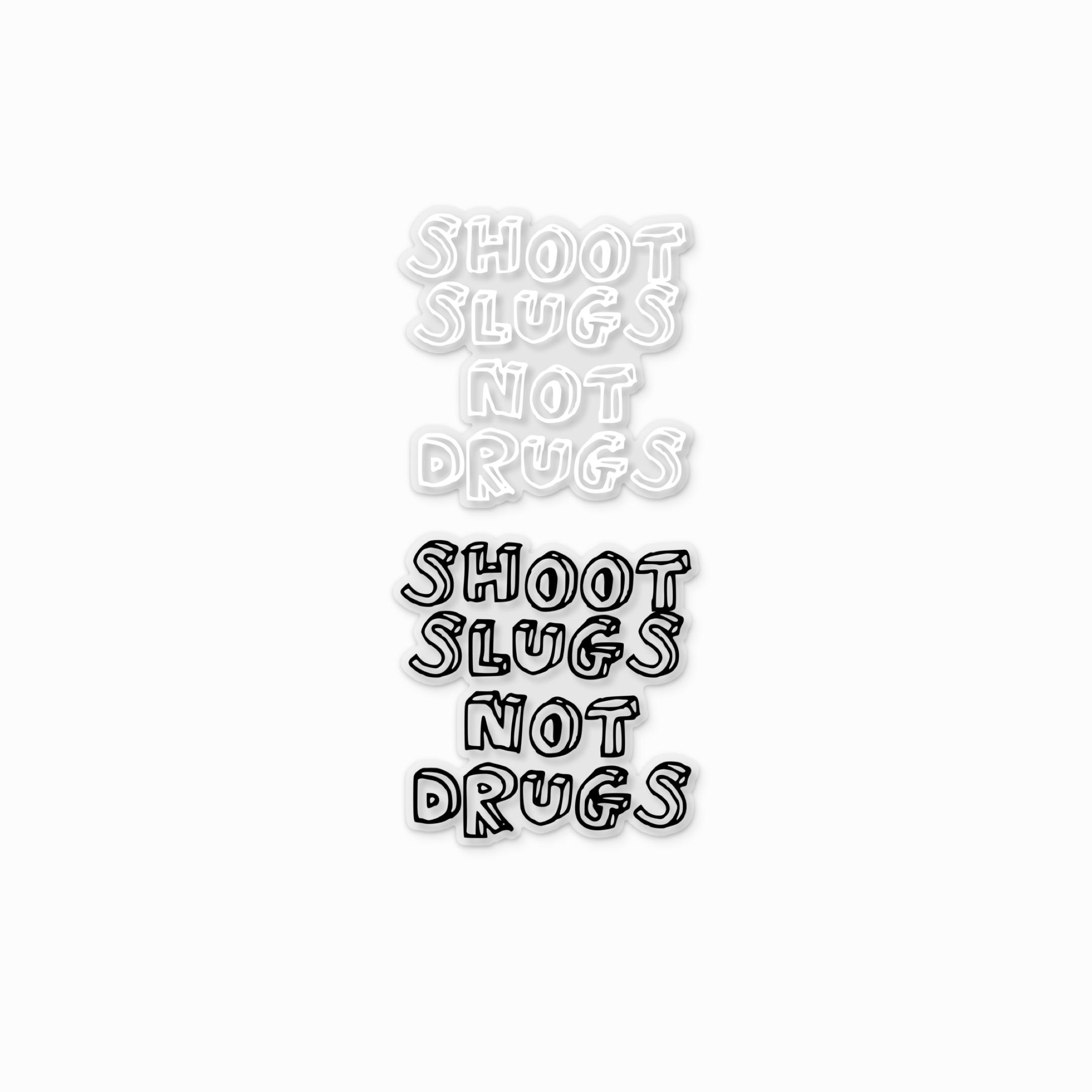 Shoot Slugs Not Drugs Sticker