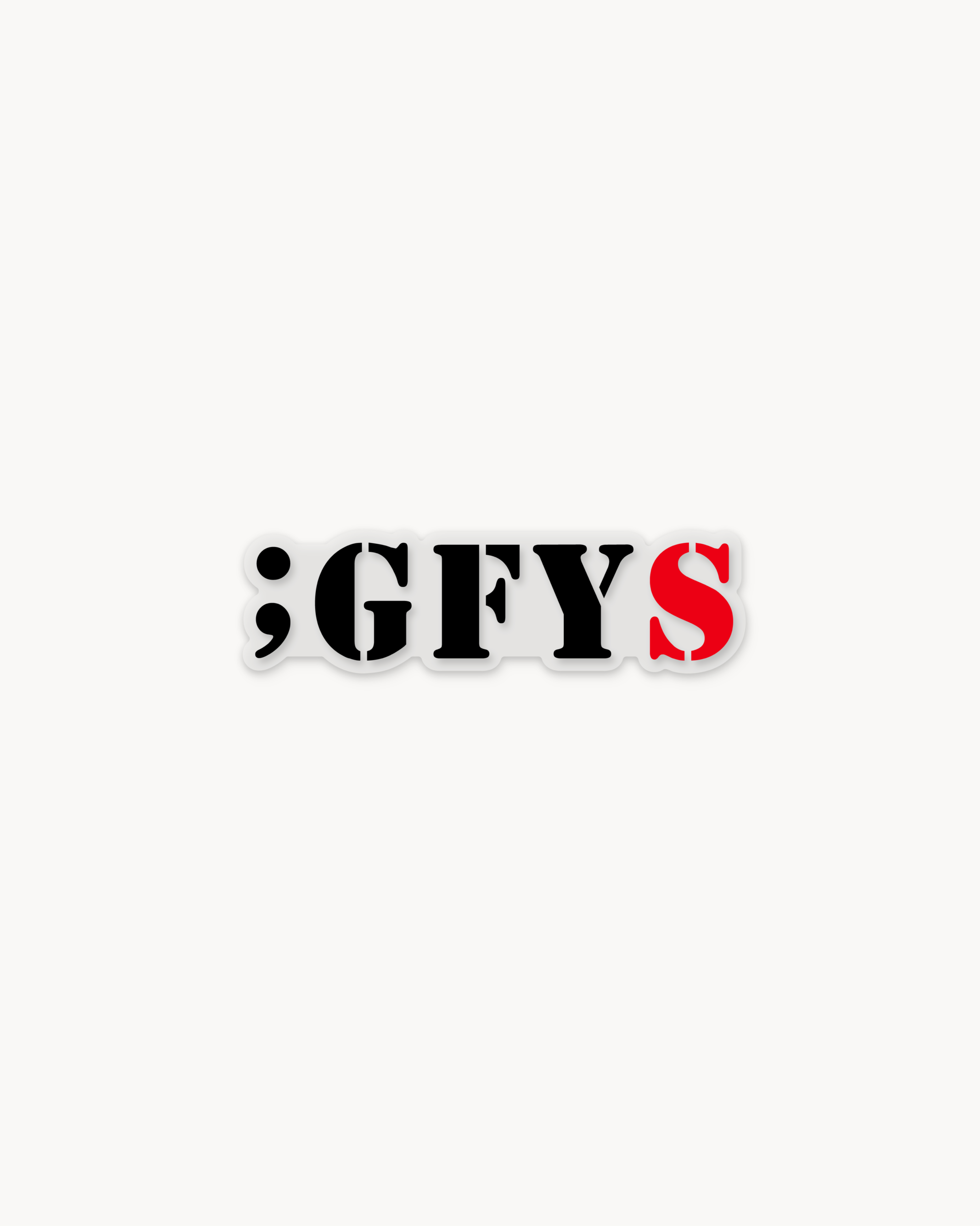 GFYS Sticker (Pre-Order)
